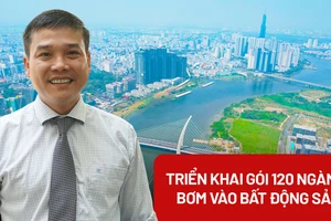 Gói 120 ngàn tỉ bơm vào bất động sản: Chuyên gia nói gì?