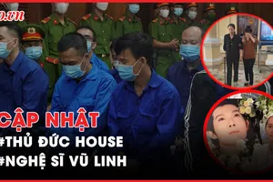 Điểm nóng tố tụng: Vụ Thủ Đức House; vụ người nhà nghệ sĩ Vũ Linh