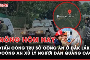 Nóng hôm nay: Cập nhật việc truy bắt nhóm tấn công trụ sở công an xã ở Đắk Lắk