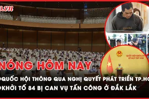 Nóng hôm nay: Khởi tố 84 bị can liên quan vụ tấn công ở Đắk Lắk