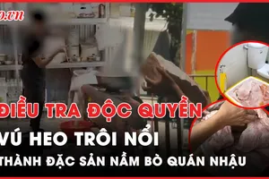Trailer Điều tra: Vú heo trôi nổi từ Trung Quốc thành đặc sản nầm bò quán nhậu