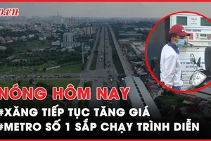Nóng hôm nay: Giá xăng A95 lại tăng thêm 600 đồng/lít