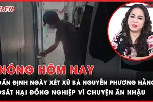 Nóng hôm nay: Thông tin mới về xét xử bà Nguyễn Phương Hằng