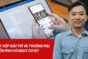 Những nguy cơ từ việc kết hợp giải trí và thương mại trên mạng xã hội