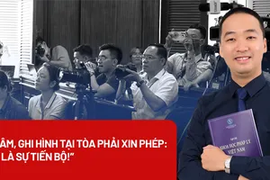 Hạn chế ghi âm, ghi hình tại phiên tòa để bảo vệ quyền con người