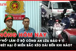 Nóng hôm nay: Khoe còng số 8, 'nổ' làm ở Bộ Công an để lừa 9 tỉ