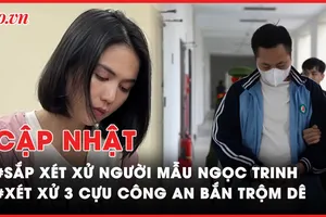 Điểm nóng tố tụng: Chuẩn bị xét xử Ngọc Trinh; Tuyên án 3 cựu công an bắn trộm dê của dân