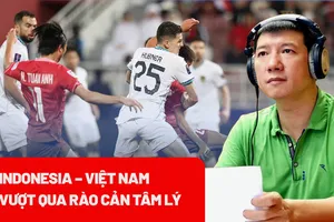 BLV Quang Huy nhận định về trận Indonesia – Việt Nam tại 'chảo lửa' Bung Karno