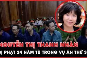 Bà Nguyễn Thị Thanh Nhàn AIC bị tuyên 24 năm tù trong vụ án thứ 3