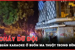 Cháy dữ dội quán karaoke ở Buôn Ma Thuột trong đêm