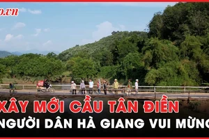 Người dân Hà Giang vui mừng vì cầu Tân Điền được xây mới