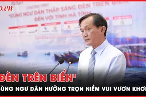 'Cùng ngư dân thắp sáng đèn trên biển' mong cùng ngư dân Hà Tĩnh hưởng trọn niềm vui vươn khơi