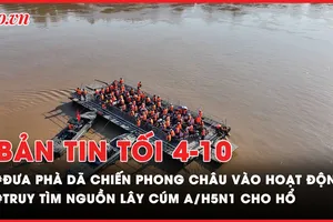 Bản tin tối 4-10: Phà dã chiến Phong Châu có an toàn?; Nguồn nào lây cúm A/H5N1 khiến hổ chết hàng loạt ở Đồng Nai?