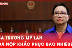 Bà Trương Mỹ Lan đã nộp khắc phục hậu quả vụ án bao nhiêu?