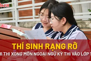 Thí sinh TP.HCM rạng rỡ sau khi thi môn Ngoại ngữ kì thi vào lớp 10