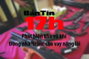 Bản tin 17h: Phát hiện kho vũ khí trong nhà 'trùm' cho vay nặng lãi