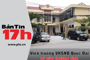 Bản tin 17h: Viện trưởng VKSND tự gây thương tích