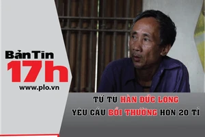 Tử tù Hàn Đức Long yêu cầu bồi thường hơn 20 tỉ