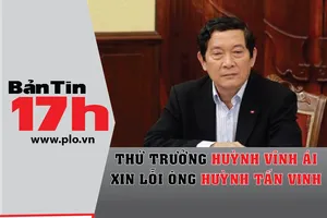 Thứ trưởng Huỳnh Vĩnh Ái xin lỗi ông Huỳnh Tấn Vinh