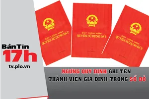 Ngưng quy định ghi tên thành viên gia đình trong sổ đỏ