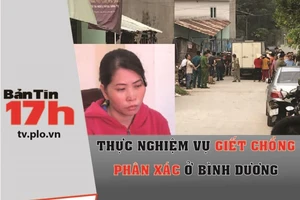 Thực nghiệm vụ giết chồng phân xác ở Bình Dương 
