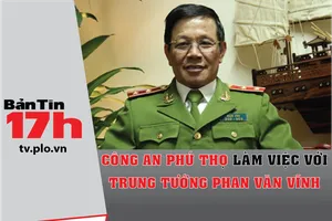 Công an Phú Thọ làm việc với Trung tướng Phan Văn Vĩnh