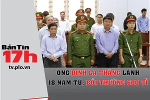 Ông Đinh La Thăng lãnh 18 năm tù, bồi thường 600 tỉ
