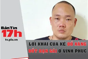 Bản tin 17h: Bắt nam thanh niên đổ xăng đốt bạn gái
