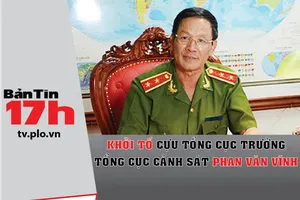 Khởi tố cựu Tổng cục trưởng Tổng cục Cảnh sát