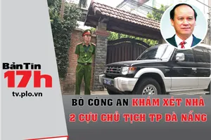 Bộ Công an khám xét nhà 2 cựu chủ tịch TP Đà Nẵng