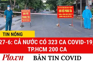 Video: Bản tin dịch COVID-19 tại Việt Nam sáng 28-6