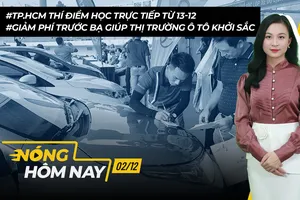 Nóng hôm nay: TP.HCM thí điểm học trực tiếp từ 13-12; Thị trường ô tô khởi sắc