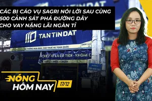 Nóng hôm nay: Các bị cáo vụ SAGRI nói lời sau cùng; Vàng thế giới bật tăng mạnh