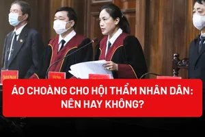 Áo choàng cho Hội thẩm nhân dân: Nên hay không? 