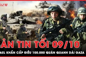Bản tin tối 9-10: Israel tấn công hơn 500 mục tiêu của Hamas tại Dải Gaza