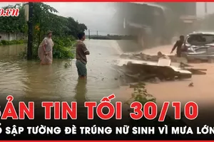 Bản tin tối 30-10: Tường rào đổ sập do mưa lớn khiến một học sinh bị thương