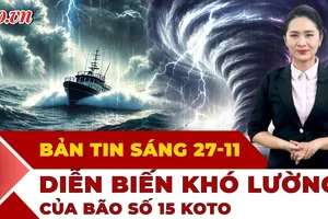 Thời sự sáng 27-11: Bão số 15 Koto có diễn biến khó lường, liệu có đổ bộ vào đất liền Việt Nam?