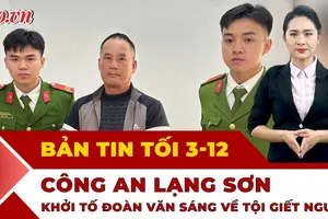 Bản tin tối 3-12: Khởi tố Đoàn Văn Sáng về tội giết người; Biển Đông nguy cơ có bão mới?