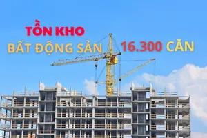 Tồn kho bất động sản hơn 16.000 căn hộ, nhà ở và đất nền