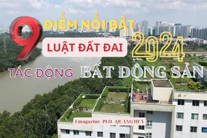 9 điểm nổi bật của Luật Đất đai mới tác động thị trường bất động sản