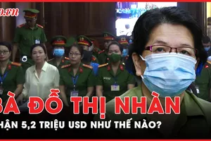 Video: Bà Đỗ Thị Nhàn nhận 5,2 triệu USD như thế nào?