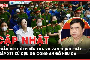 Điểm nóng tố tụng: Tuần xét hỏi kịch tính tại phiên tòa vụ Vạn Thịnh Phát; Sắp xét xử cựu GĐ công an Đỗ Hữu Ca 