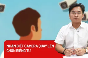 Cách phát hiện camera quay lén ở chốn riêng tư