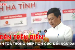 ‘Cùng ngư dân thắp sáng đèn trên biển’ lan tỏa thông điệp tích cực đến ngư dân Hà Tĩnh
