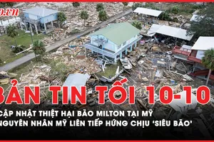 Bản tin tối 10-10: Cập nhật thiệt hại do bão Milton tại Mỹ; Nguyên nhân Mỹ liên tiếp hứng chịu ‘siêu bão’