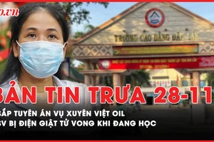 Bản tin trưa 28-11: Sắp tuyên án vụ Xuyên Việt Oil; Sinh viên bị điện giật tử vong khi học thực hành