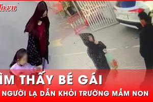 Tin nóng 14-1: Đã tìm thấy bé gái bị người lạ dẫn khỏi trường mầm non ở Hải Phòng