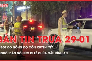 Bản tin trưa 29-01: CSGT đo nồng độ cồn xuyên Tết; Người dân nô nức đi lễ chùa cầu an