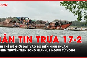Bản tin trưa 17-2: Thi thể nữ giới dạt vào bờ biển Ninh Thuận; Chìm thuyền trên sông Gianh, 1 người tử vong