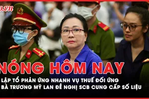 Nóng hôm nay: Lập tổ phản ứng nhanh việc Mỹ áp thuế đối ứng; Trương Mỹ Lan đề nghị xem lại số liệu quy buộc tội tham ô, rửa tiền